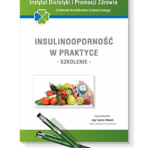 MATERIAŁY SZKOLENIOWE "INSULINOOPORNOŚĆ W PRAKTYCE"